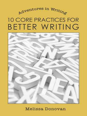 cover image of 10 Core Practices for Better Writing (Adventures in Writing)